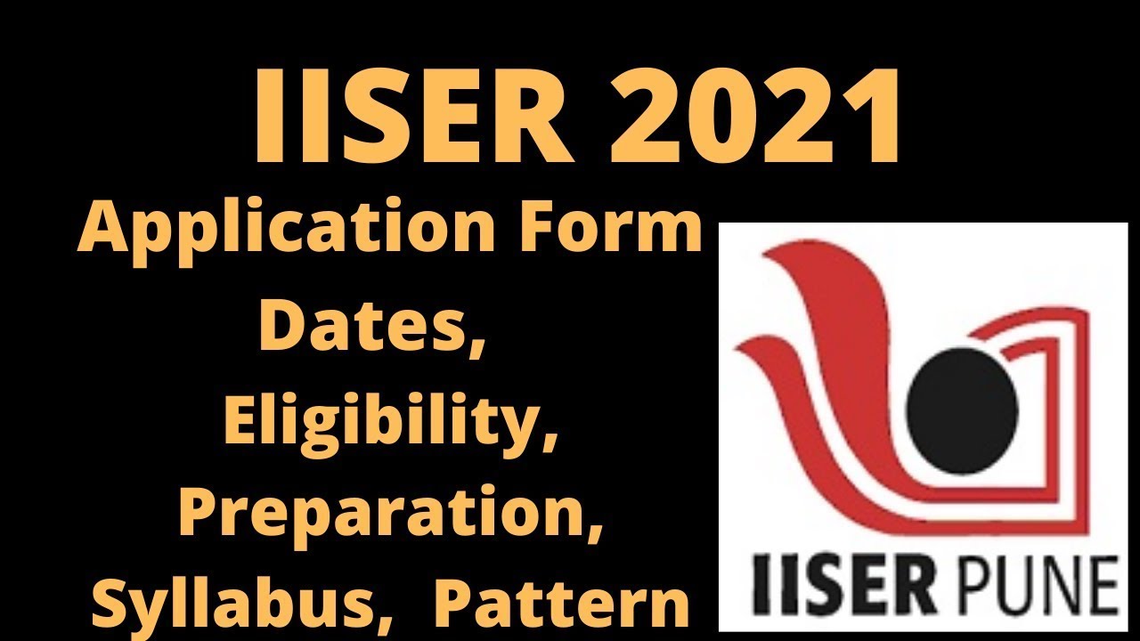 how-to-fill-iiser-application-form-2021-iiser-admission-process-2021-iiser-scb-aptitude-test