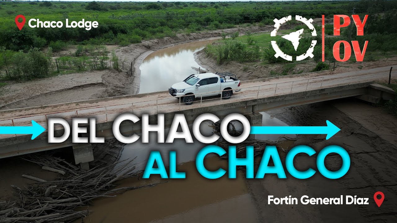Del Chaco al Chaco | PYOV Cap. 129