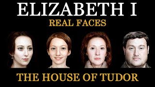 Elizabeth I - English Monarchs - Real Faces - Part 1
