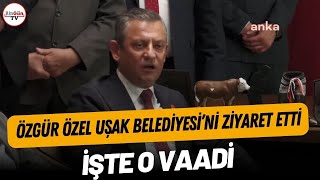 Özgür Özel Uşak Belediyesi'ni Ziyaret Etti: İşte O Vaadi