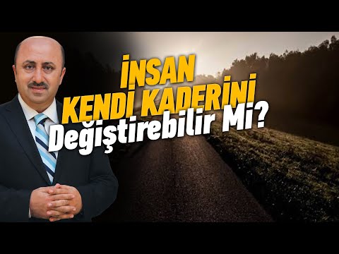 İnsan Kaderini Değiştirebilir Mi? | Ömer Döngeloğlu