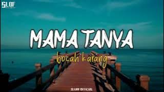 Mama Tanya - Bocah Karang(LIRIK LAGU)