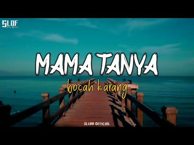 Mama Tanya - Bocah Karang(LIRIK LAGU) class=