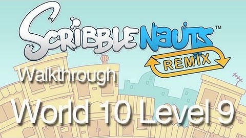 Scribblenauts Remix 10-9 Walkthrough