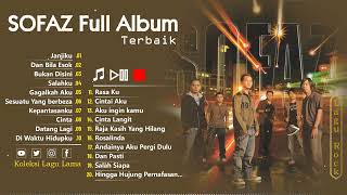 Sofaz Full Album Sofaz Kumpulan Lagu Hits Top Kenangan Sofaz Best Song Janjiku, Dan Bila Esok