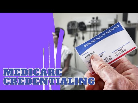 Medicare Credentialing: A