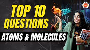 Top 10 Questions from Atoms and Molecules Class 9 | NCERT Class 9 Science (Chemistry) Ch-3 #CBSE2024