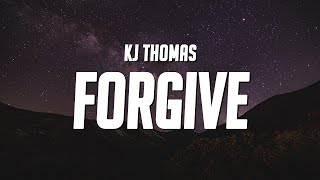 KJ Thomas - Forgive (Lyrics)