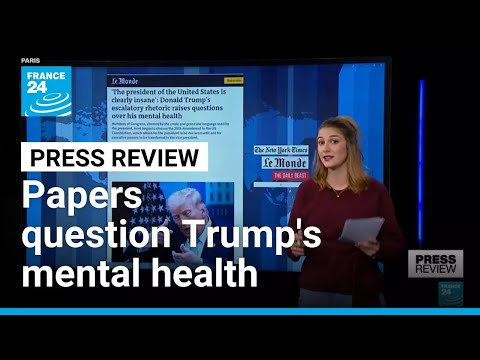 'Clearly insane', 'not well', 'stunning': Papers discuss Trump's rhetoric • FRANCE 24 English