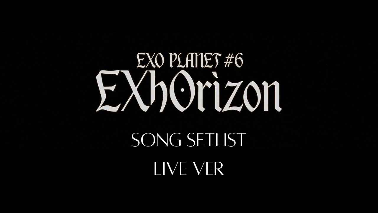 EXO EXhorizon Seoul (EXO Planet #6) – Full Live Setlist - YouTube