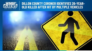 Dillon County coroner identifies 26-year-old killed after hit by multiple vehicles