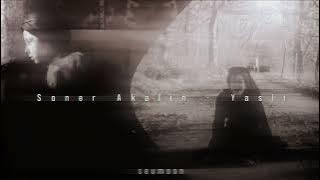 Soner Akalin - Yasli (slowed & reverb)