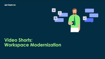Video Shorts:  Workspace Modernization