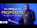 No pierdas tu propósito por falta de carácter Parte 2- Pastor Juan Carlos Harrigan