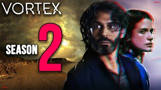Vortex Season 2 Release Date & Everything We Know