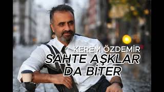 Kerem Özdemir   Sahte Aşklarda Biter
