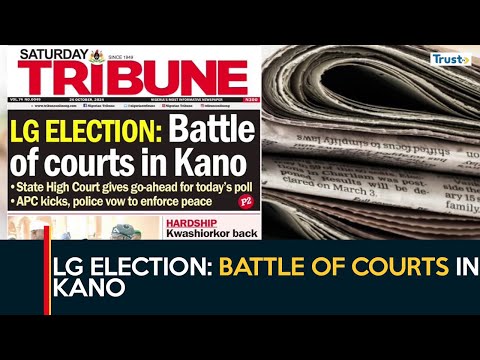 LG Election: Battle Of Courts In Kano |TRIBUNE