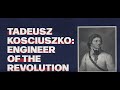 Tadeusz Kosciuszko and His Role in the Revolutionary War