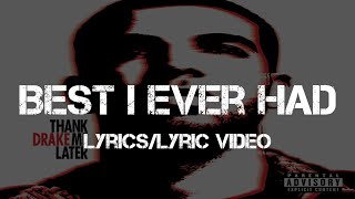 Drake - Best I Ever Had (Lyrics\/Lyric Video)