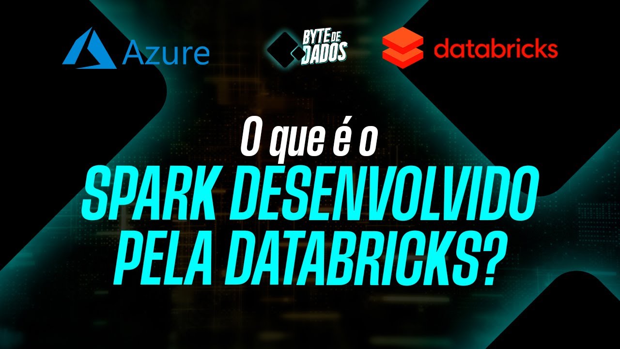 Bytes de Dados | O que é o Spark Desenvolvido pela Databricks? - YouTube