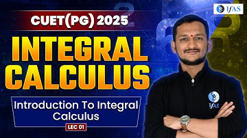 CUET PG  Mathematics Integral Calculus Introduction | Target 2025 Exam | Lec-1 | IFAS