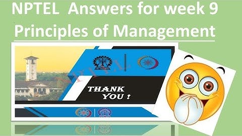 Principles of Management. Week 9 Answers for NPTEL.