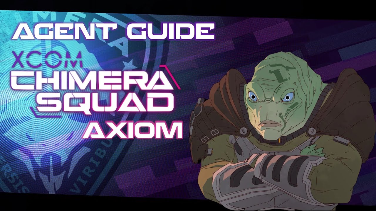 Axiom | Agent Guide | XCOM Chimera Squad