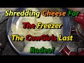 The Cowgirl Died!  Prepping Shredded Cheese For Freezing!