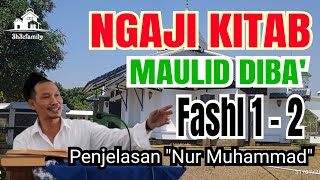 NGAJI KITAB MAULID AD DIBA' FASHL 1 - 2 Oleh Gus Baha