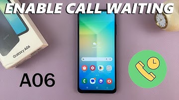 How To Enable Call Waiting On Samsung Galaxy A06
