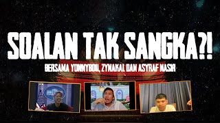 Soalan Tak Sangka bersama @yonnyboii, @zynakal & @ASYRFNSIR | Part 1