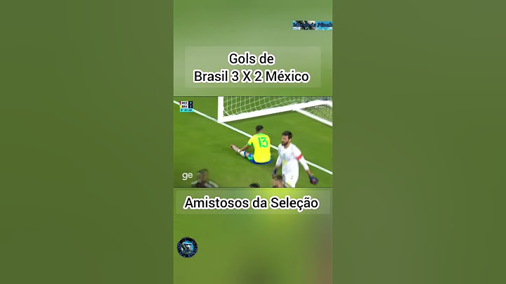 Gols de Brasil 3 X 2 México #viral