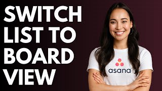 How to Switch From List to Board View in Asana [QUICK GUIDE]