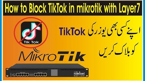 How to Block TikTok in mikrotik with Layer7 | How to Block TikTok traffic on MikroTik router