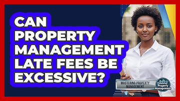 Can Property Management Late Fees Be Excessive?