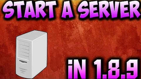 How to make a server in minecraft 1.8.9