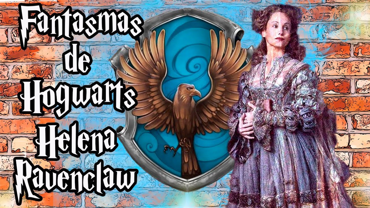 HOGWARTS: UMA HISTÓRIA - ROWENA RAVENCLAW 