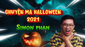 Chuyện ma đêm #Halloween 2021 II Kết thúc bất ngờ II Simon Phan II