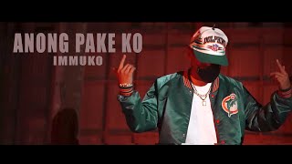 ANONG PAKE KO - Immuko (Official Music Video)