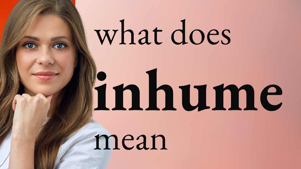 Inhume Inhume | what is INHUME meaning - YouTube