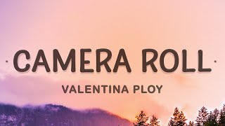 Video thumbnail of "Valentina Ploy - Camera Roll (Lyrics)"