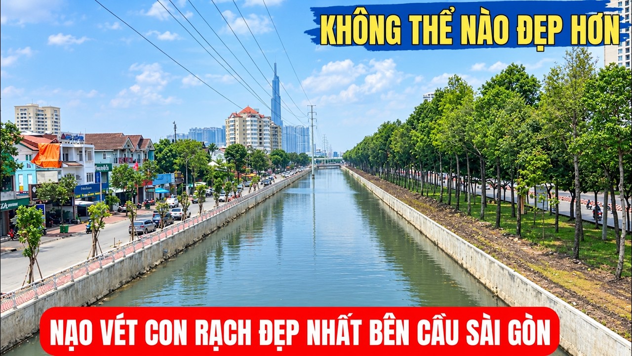CON RẠCH ĐẸP NHẤT bên cầu Sài Gòn tiếp tục nạo vét - ĐẸP NHƯ SÔNG NƯỚC MIỀN TÂY.