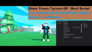 Slime Tower Tycoon OP / Best Script | Auto Collect, Buy Slimes, Rates, Merge, LocalPlayer. [LuaXe]