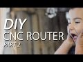 Fixed Gantry CNC Router Build Part 2