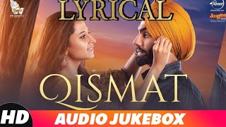 Qismat (LYRICAL) ft.DJ TEJAS | Ammy Virk | Sargun Mehta | Jaani | B Praak | Punjabi Songs