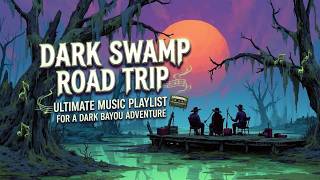 Dark Swamp Road Trip ~ Bayou Horror Soundtrack ~ Southern Gothic Acid Blues ~ Voodoo Jamming!!
