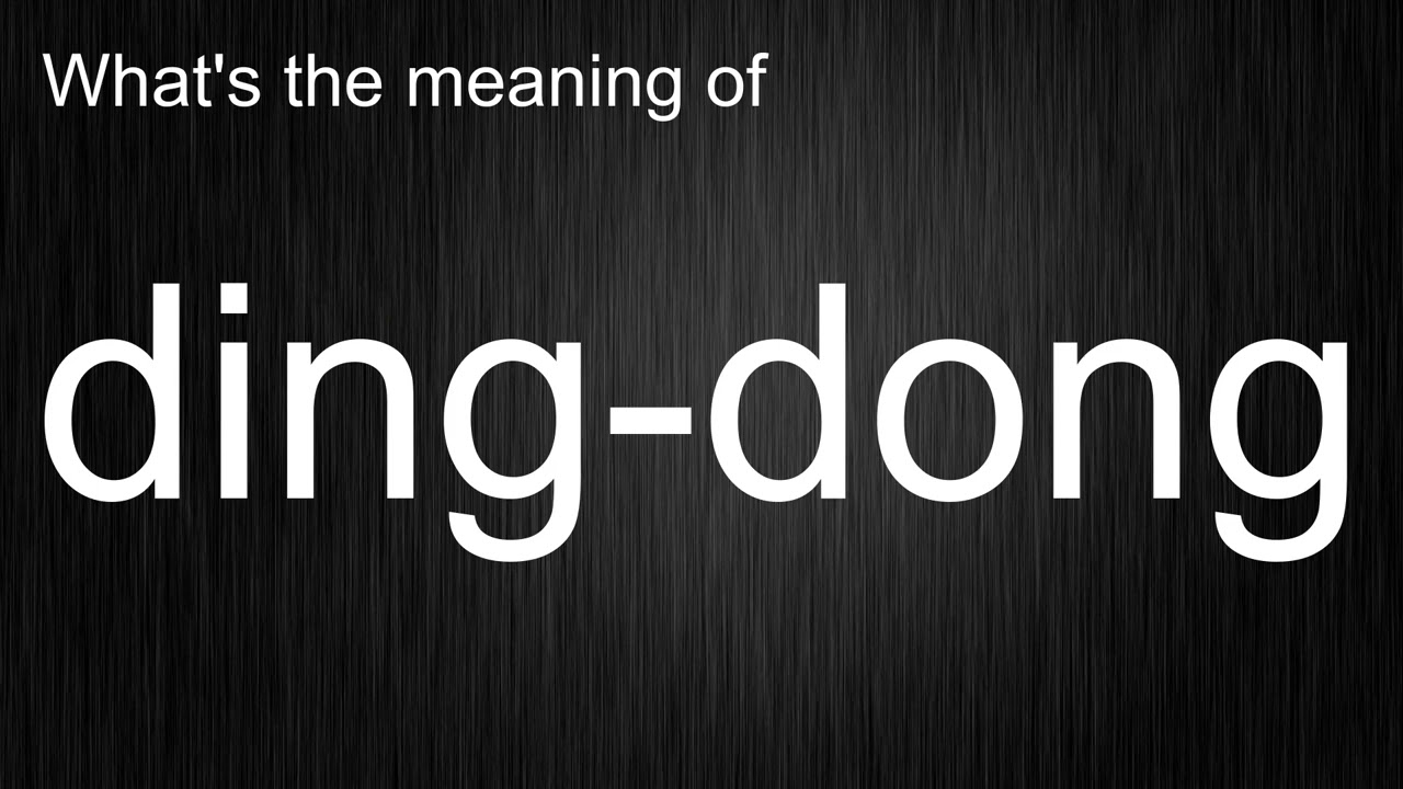 Pronunciation of Ding-dong  Definition of Ding-dong 