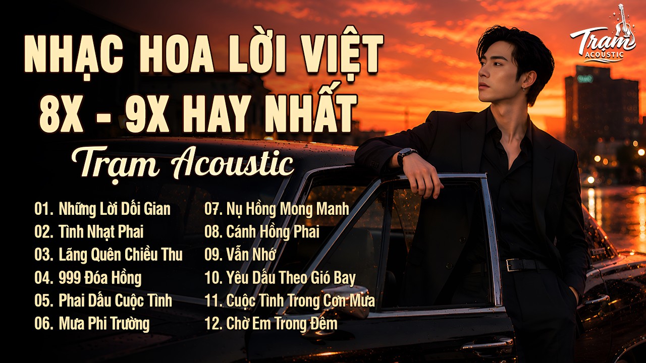 Tuyển Tập Nhạc Hoa Lời Việt 8x 9x Bất Hủ R&B Version Hot Tiktok - Những Lời Dối Gian, Tình Nhạt Phai