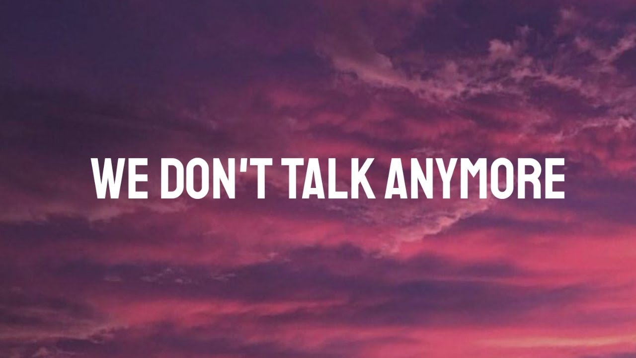 Charlie Puth feat. Selena Gomez - We Don't Talk Anymore (Lyrics/Song ...