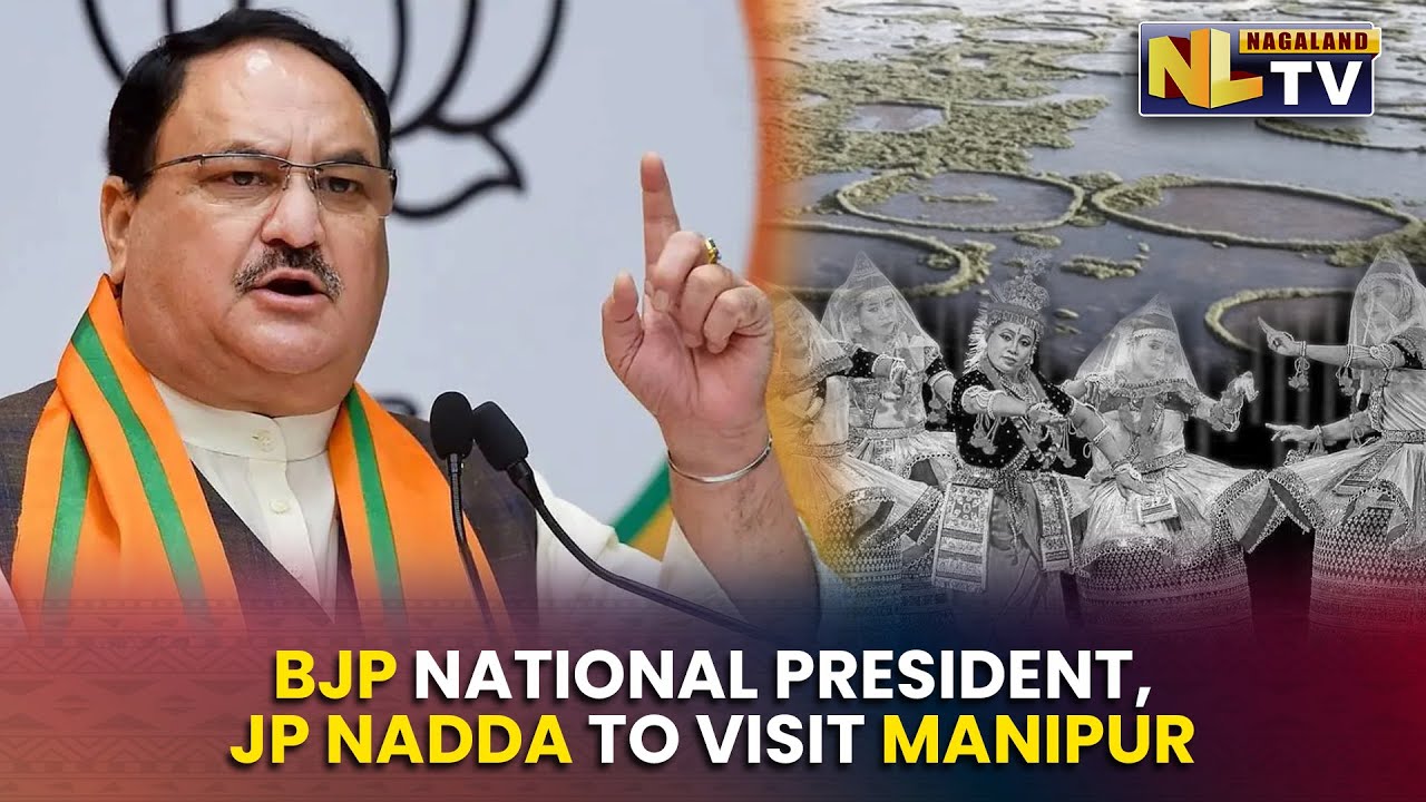 BJP NATIONAL PRESIDENT, JP NADDA TO VISIT MANIPUR - YouTube